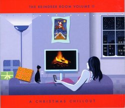 The Reindeer Room Volume II: A Christmas Chillout