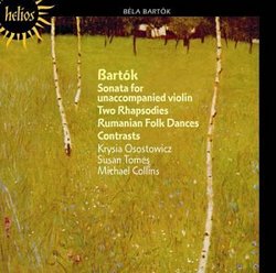Bartók: Sonata for Unaccompanied Violin, Two Rhapsodies, Rumanian Folk Dances, Contrasts