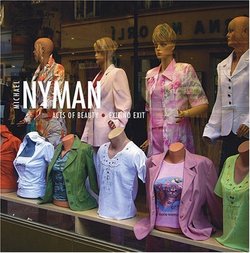 Nyman: Acts of Beauty; Exit No Exit