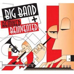 Big Band: Remixed + Reinvented (Dig)