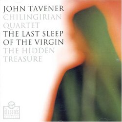 John Tavener: The Last Sleep of the Virgin; The Hidden Treasure