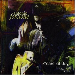 Antonio Forcione: Tears of Joy