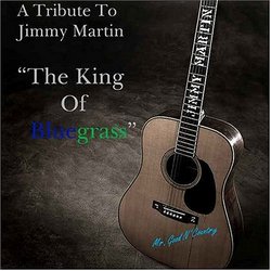 Tribute to Jimmy Martin: King of Bluegrass 1