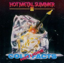 Hot Metal Summer III Hot Licks Cold Facts