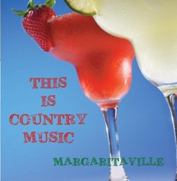 This is Country Music - Margaritaville - Country Music