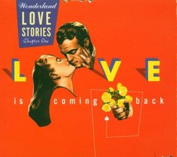 "Love Is Coming Back" - Wonderland Love Stories, Chapter One