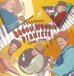 Legendary Boogie Woogie Pianists 1928-1946