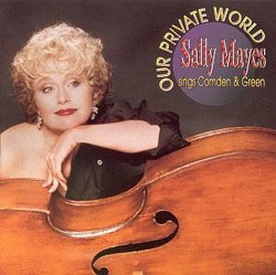 Our Private World: Sally Mayes Sings Comden & Green