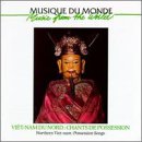 Viet-Nam Du Nord: Chant de Possessions (Northern Viet-nam: Posession Songs)