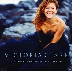 Victoria Clark: Fifteen Seconds of Grace
