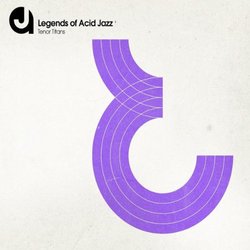 Legends of Acid Jazz: Tenor Titans