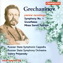 Grechaninov: Symphony No. 1; Snowflakes; Missa Sancti Spiritus