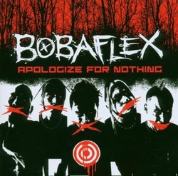 Apologize For Nothing by Bobaflex (2005-08-02)