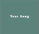 Your Song V.1