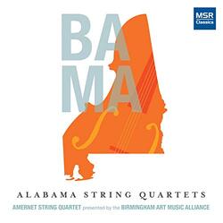 Alabama String Quartets - Birmingham Art Music Alliance (2CD / World Premiere Recordings)