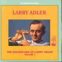 Golden Era: Larry Adler 1