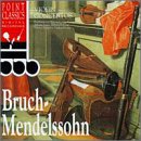Bruch: Violin Concerto No. 1; Kol Nidrei / Mendelssohn: Violin concerto