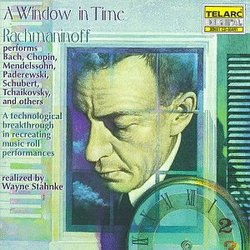 A Window in Time: Rachmaninoff Performs Chopin, Tchaikovsky, and Others