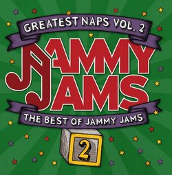 Greatest Naps vol. 2: The Best Of Jammy Jams