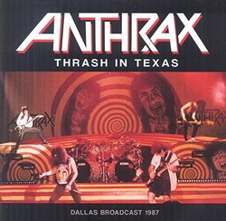 Thrash In Texas By Anthrax (2015-07-10)