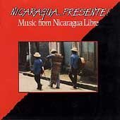 Nicaragua Presente! Music From Nicaragua Libre