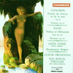 Chausson: Poème de l'amour et la mere, Op. 19; Faure: Pelléas et Melisande Suite, Op. 18