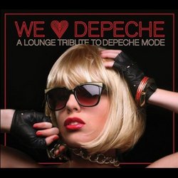 We Love Depeche Mode- A Lounge Tribute