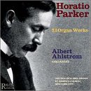 21 Organ Works - Horatio Parker / Ahlstrom
