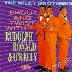 Shout & Twist With Rudolph, Ronald & O'Kelly