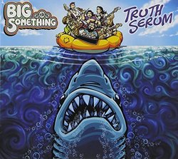 Truth Serum by Big Something (2014-08-03)