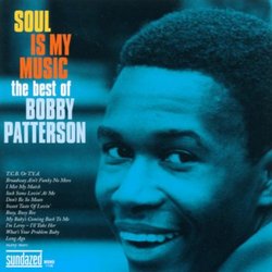 Soul Is My Music: Best of Bobby Patterson
