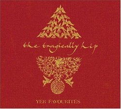 Yer Favourites [2 CD] by Tragically Hip (2005-05-03)