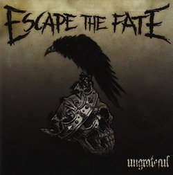 Ungrateful by Escape The Fate