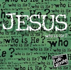Jesus: Who Is He? True
