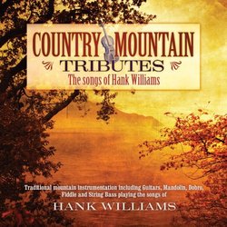 Country Mountain Tributes: Songs of Hank Williams