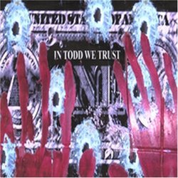 In Todd We Trust (Deluxe Edition)