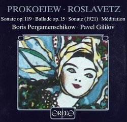 Prokofjew: Sonate op. 19; Ballade op. 15; Roslavetz: Sonate (1921); Méditation