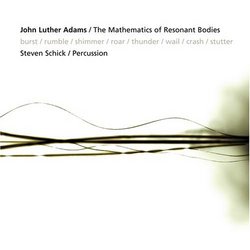 John Luther Adams: The Mathematics of Resonant Bodies