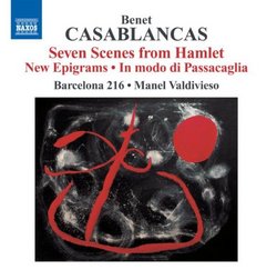 Casablancas: Seven Scenes from Hamlet; New Epigrams; In modo di Passacaglia