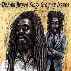 Dennis Brown Sings Gregory Isaacs