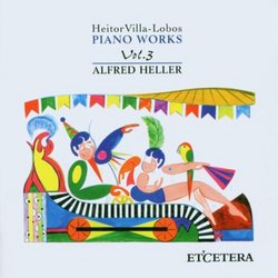 Heitor Villa-Lobos: Piano Works Volume 3