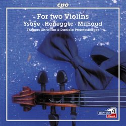 For Two Violins: Music Ysaÿe, Honegger, Milhaud