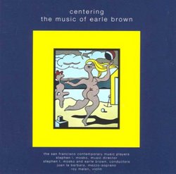 Centering-The Music Of Earle Brown