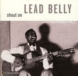 Shout On: Leadbelly Legacy, Vol. 3