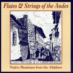 Flutes & Strings Of The Andes