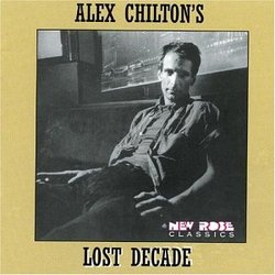 Alex Chilton's Lost Decade