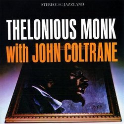 Thelonious Monk With John Coltrane