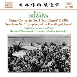 Ohzawa: Piano Concerto No. 3 'Kamikazi'; Symphony No. 3 'Symphony of the Founding of Japan'