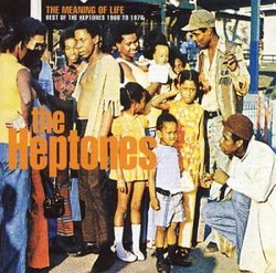 The Meaning of Life: The Best of the Heptones 1966-1976