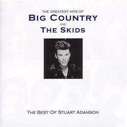 Greatest Hits of Big Country & The Skids
